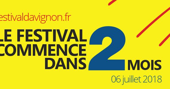 festival avignon 2018 commence dans 2 mois